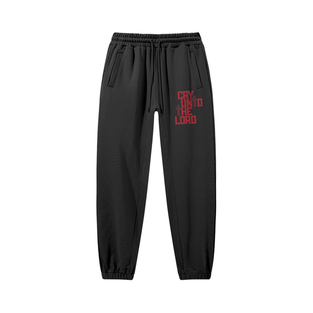 CRY UNTO THE LORD SWEATPANTS
