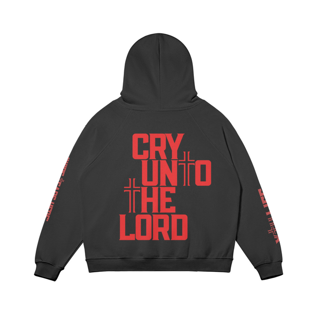 CRY UNTO THE LORD HOODIE