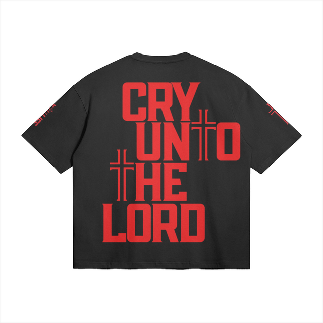 CRY UNTO THE LORD T-SHIRT